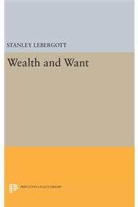 Wealth and Want