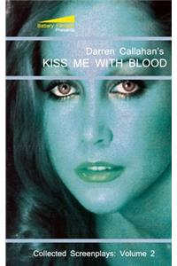 Kiss Me With Blood