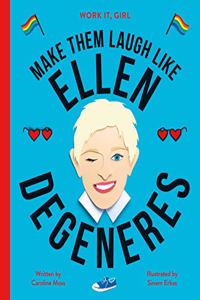 Work It, Girl: Ellen Degeneres