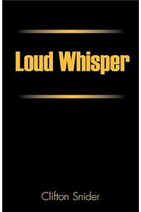 Loud Whisper