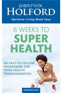 6 Weeks To Superhealth