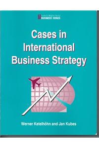 Cases in International Business Strategy