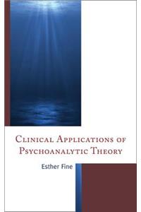 Clinical Applications of Psychoanalytic Theory