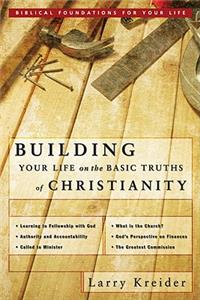 Building Your Life on the Basic Truths of Christianity