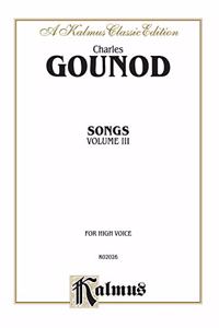 GOUNOD SONGS V3 HIGH: Songs: For High Voice