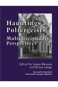 Hauntings and Poltergeists