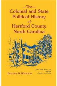 Colonial and State Political History of Hertford County, North Carolina