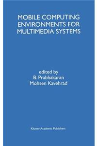 Mobile Computing Environments for Multimedia Systems