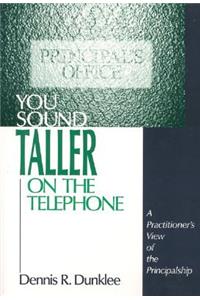 You Sound Taller on the Telephone