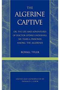 The Algerine Captive, or, the Life and Adventures of Doctor Updike Underhill
