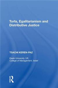 Torts, Egalitarianism and Distributive Justice