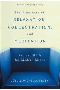 Fine Arts of Relaxation, Concentration, and Meditation