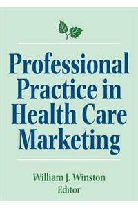 Professional Practice in Health Care Marketing
