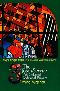 Shabbat Morning Service: Book 3: The Torah Service and Selected Additional Prayers