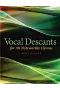 Vocal Descants: For 101 Noteworthy Hymns