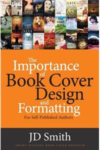 The Importance of Book Cover Design and Formatting