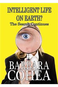 Intelligent Life on Earth? the Search Continues