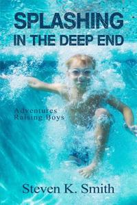 Splashing in the Deep End: Adventures Raising Boys