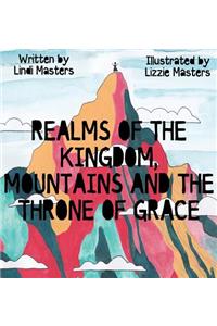 Realms of the Kingdom, mountains and the throne of grace