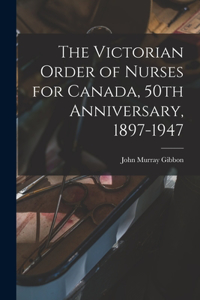 Victorian Order of Nurses for Canada, 50th Anniversary, 1897-1947