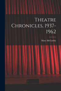 Theatre Chronicles, 1937-1962