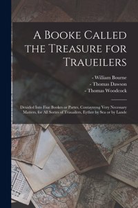 A Booke Called the Treasure for Traueilers