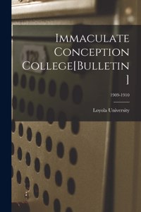 Immaculate Conception College[Bulletin]; 1909-1910