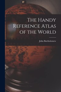 Handy Reference Atlas of the World