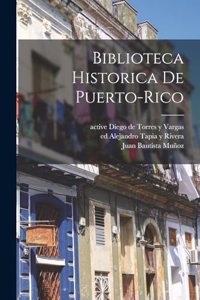 Biblioteca historica de Puerto-Rico