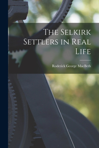 Selkirk Settlers in Real Life