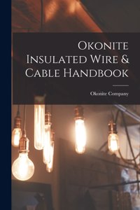 Okonite Insulated Wire & Cable Handbook