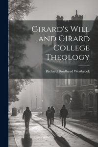 Girard's Will and Girard College Theology