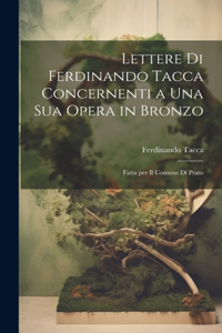 Lettere di Ferdinando Tacca concernenti a una sua opera in bronzo