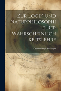 Zur Logik Und Naturphilosophie Der Wahrscheinlichkeitslehre