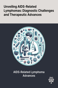 Unveiling AIDS-Related Lymphomas