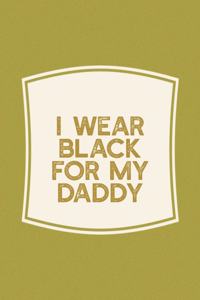 I Wear Black For My Daddy