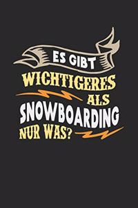 Es gibt wichtigeres als Snowboarding nur was?