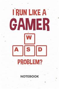 I Run Like A Gamer NOTEBOOK