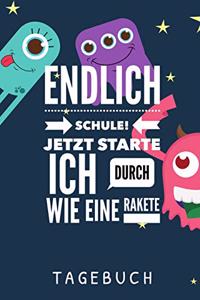 Endlich Schule! Jetzt Starte Ich Durch Wie Eine Rakete Tagebuch: A5 Notizbuch liniert als Geschenk für Jungen - Schulanfang - Einschulung - Inhalt Schultüte - Schulbeginn - Hausaufgabenheft - Kalender