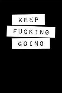 Keep Fucking Going