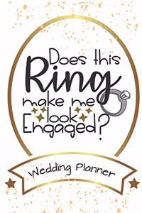 Does This Ring Make Me Look Engaged? Wedding Planner