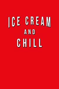 Ice Cream And Chill