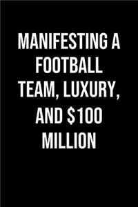 Manifesting A Football Team Luxury And 100 Million