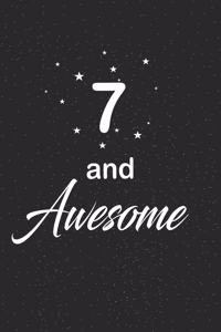7 and awesome