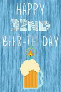 Happy 32nd Beer-th Day