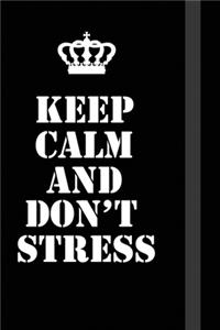 Keep Calm And don�t stress