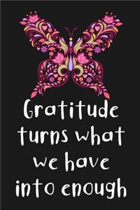 Gratitude Turns What We Have Into Enough