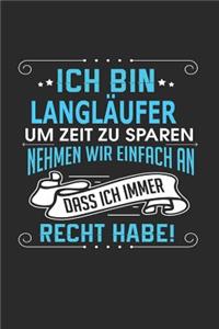 Ich Bin Langläufer Um Zeit Zu Sparen Nehmen Wir Einfach an Dass Ich Immer Recht Habe!: Notizbuch, Notizblock, Geburtstag Geschenk Buch Mit 110 Linierten Seiten