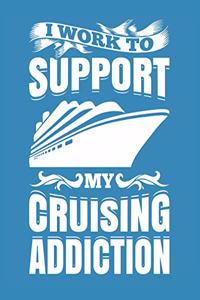 I Work to Support My Cruising Addiction