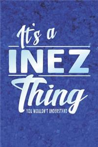 It's a Inez Thing You Wouldn't Understand
